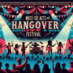Must-See Acts at HangOver Festival