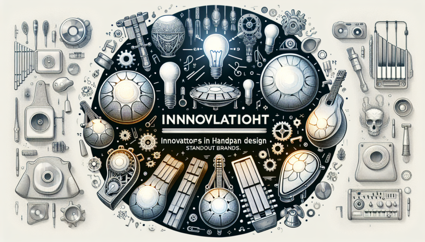 Innovators in Handpan Design: Standout Brands 1 Innovators in Handpan Design: Standout Brands