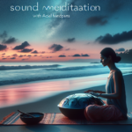 Sound Meditation with Aciel Handpans: Finding Inner Peace